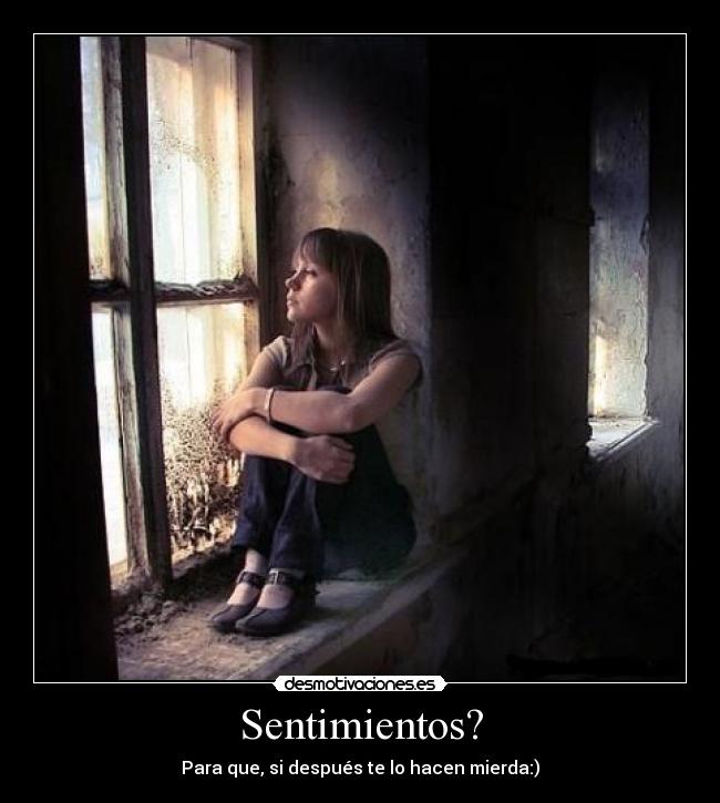 Sentimientos? -
