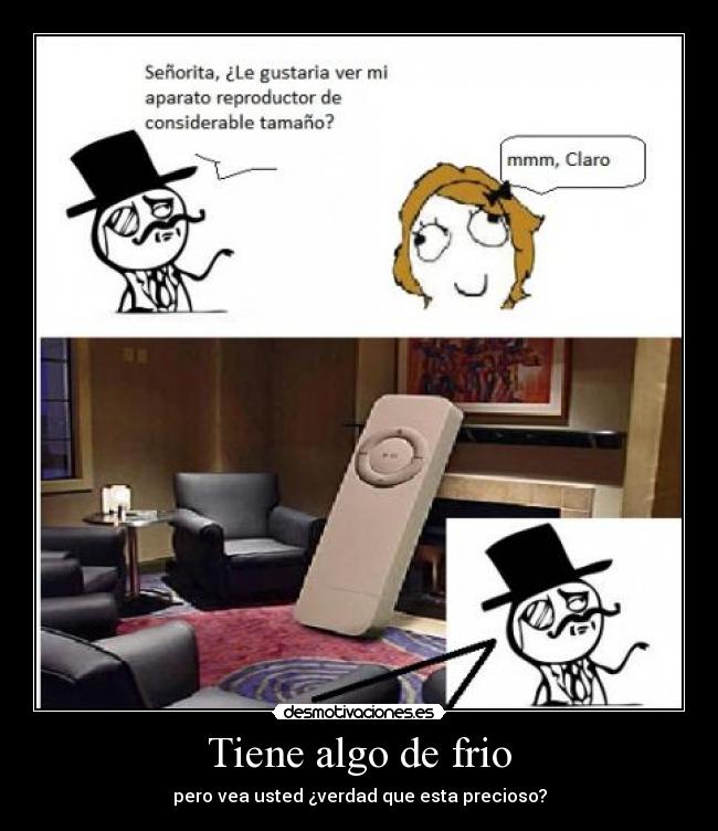 Tiene algo de frio - 