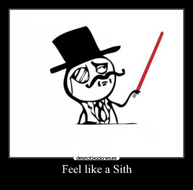 Feel like a Sith -