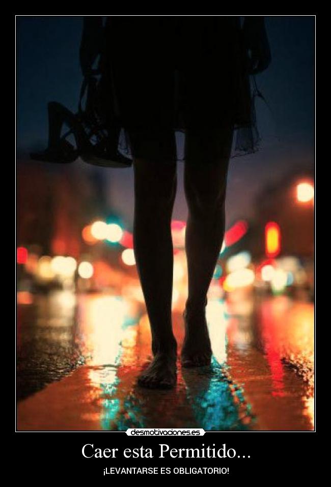 Caer esta Permitido... - ¡LEVANTARSE ES OBLIGATORIO!