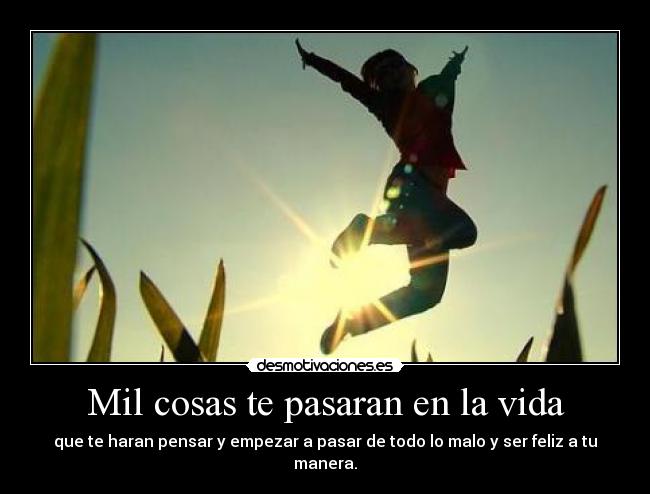 Mil cosas te pasaran en la vida -