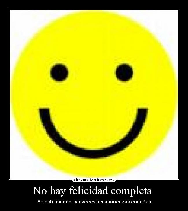 No hay felicidad completa  - 