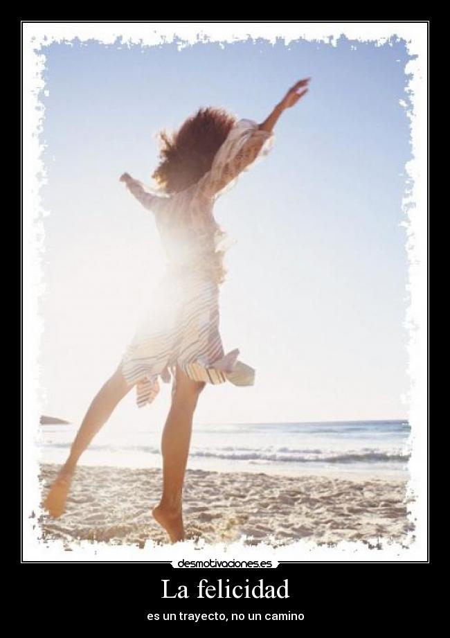 carteles felicidad felicidad trayecto camino desmotivaciones
