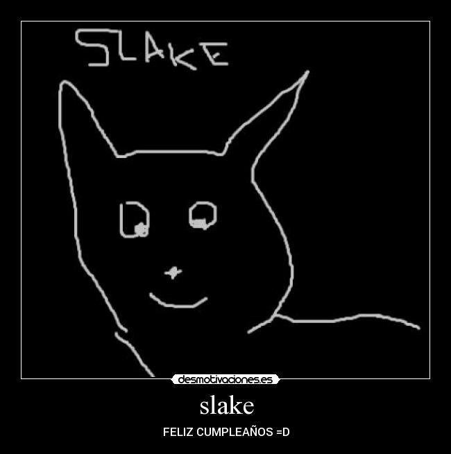 slake -