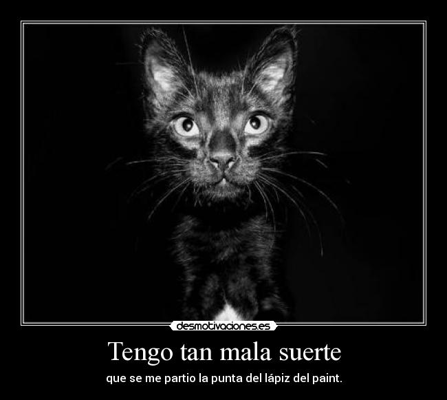 Tengo tan mala suerte - 