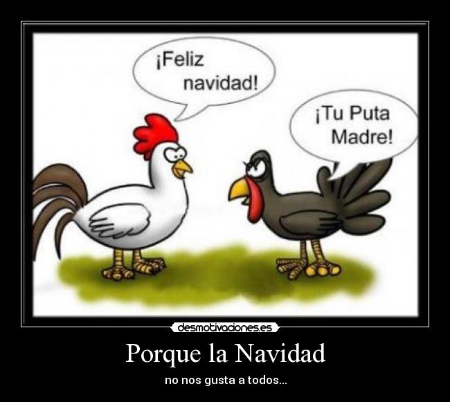 Porque la Navidad - no nos gusta a todos...