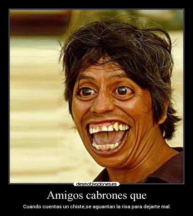 Amigos cabrones que -