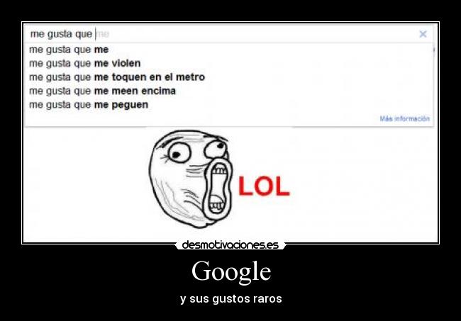 Google - y sus gustos raros