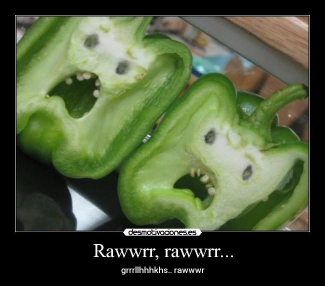 Rawwrr, rawwrr... - grrrllhhhkhs.. rawwwr