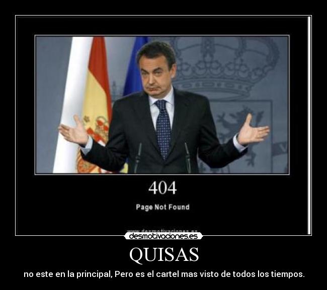 QUISAS - no este en la principal, Pero es el cartel mas visto de todos los tiempos.