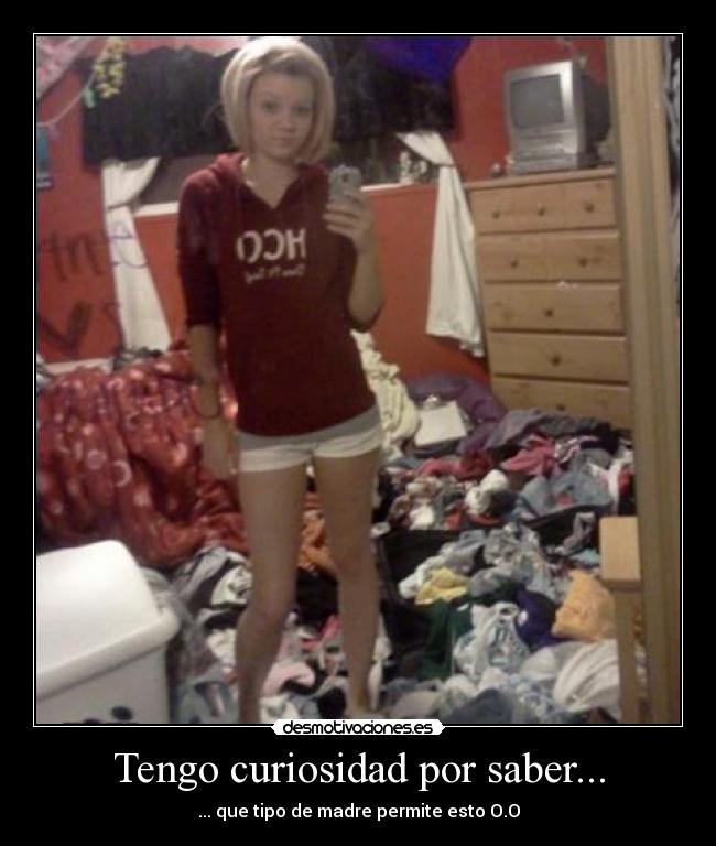 Tengo curiosidad por saber... - 