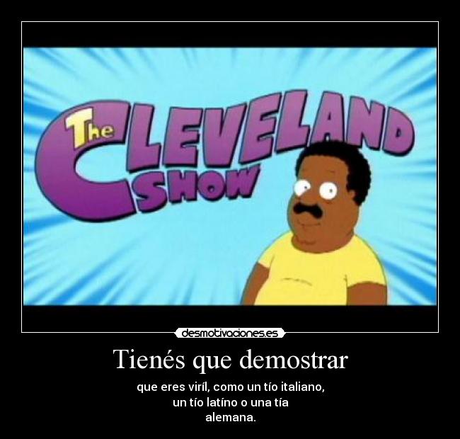 Tienés que demostrar -