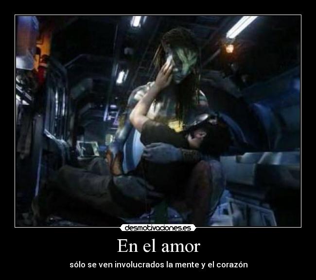 En el amor - sólo se ven involucrados la mente y el corazón