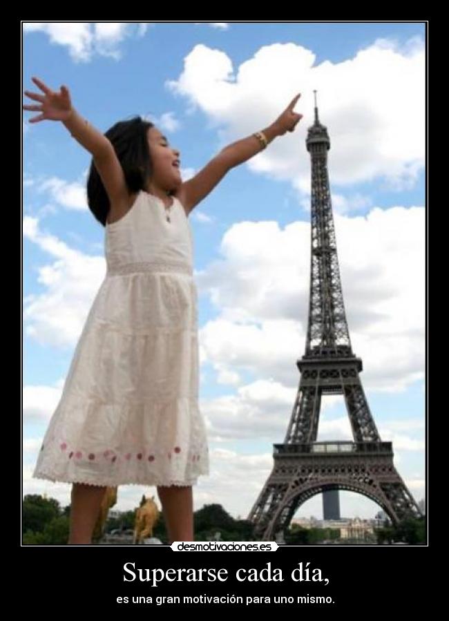 Superarse cada día, - es una gran motivación para uno mismo.