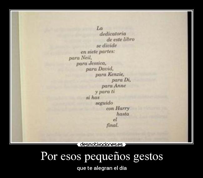 Por esos pequeños gestos - que te alegran el día