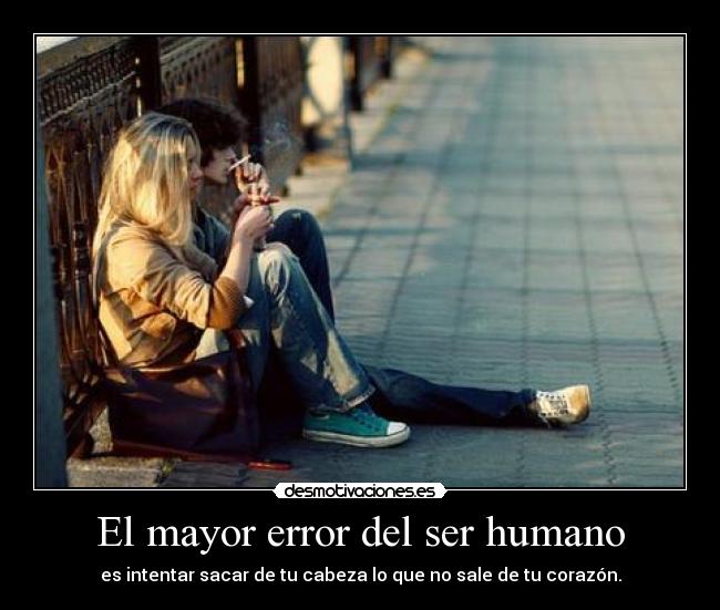 El mayor error del ser humano -