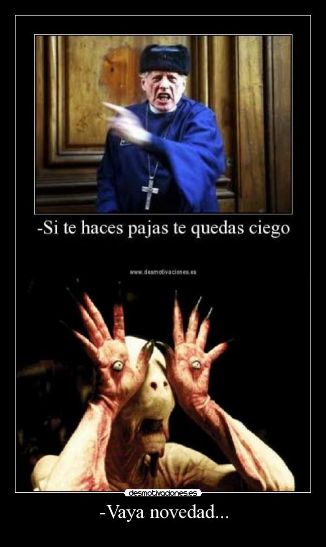 -Vaya novedad... - 