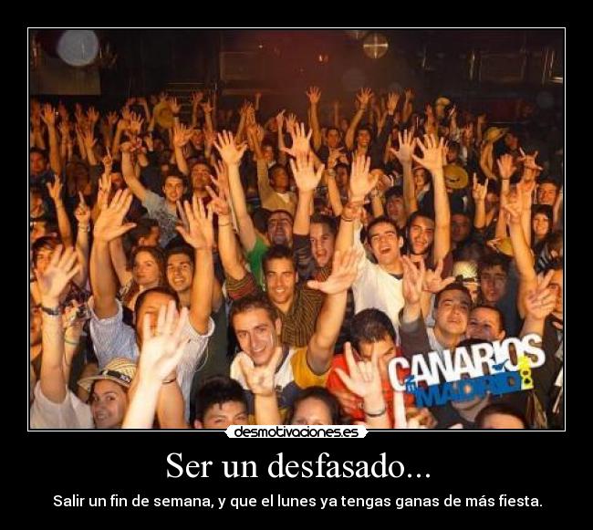 Ser un desfasado... - 