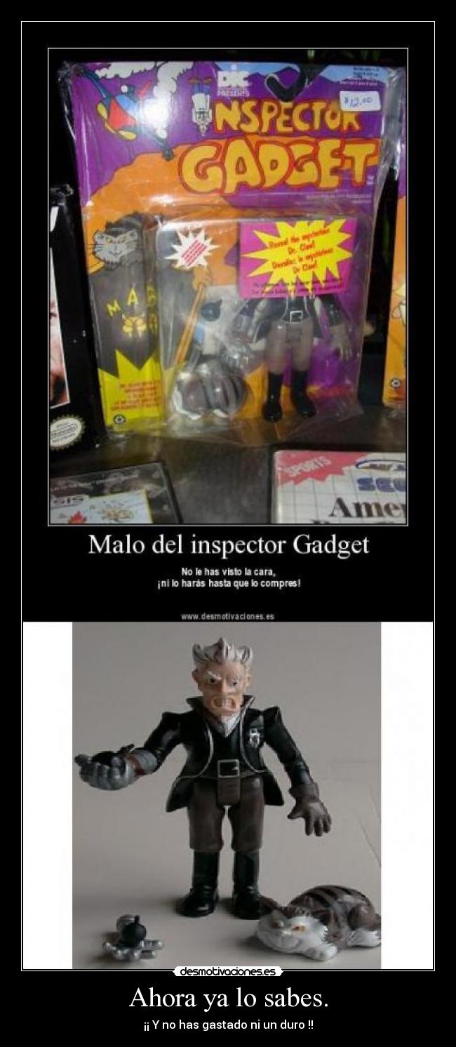 Ahora ya lo sabes. -