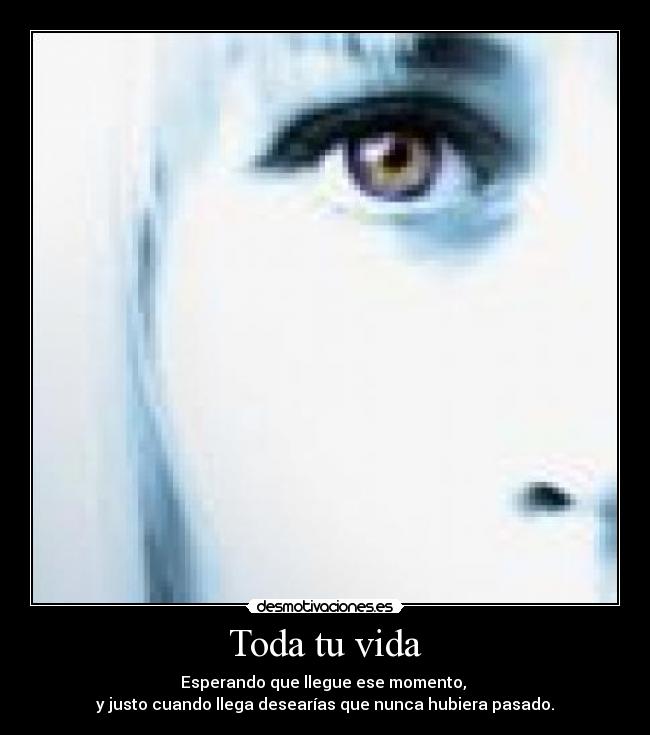 Toda tu vida -