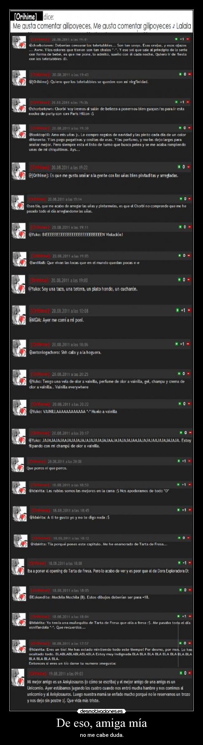 De eso, amiga mía -