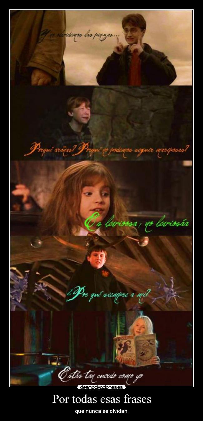 Por todas esas frases - que nunca se olvidan.