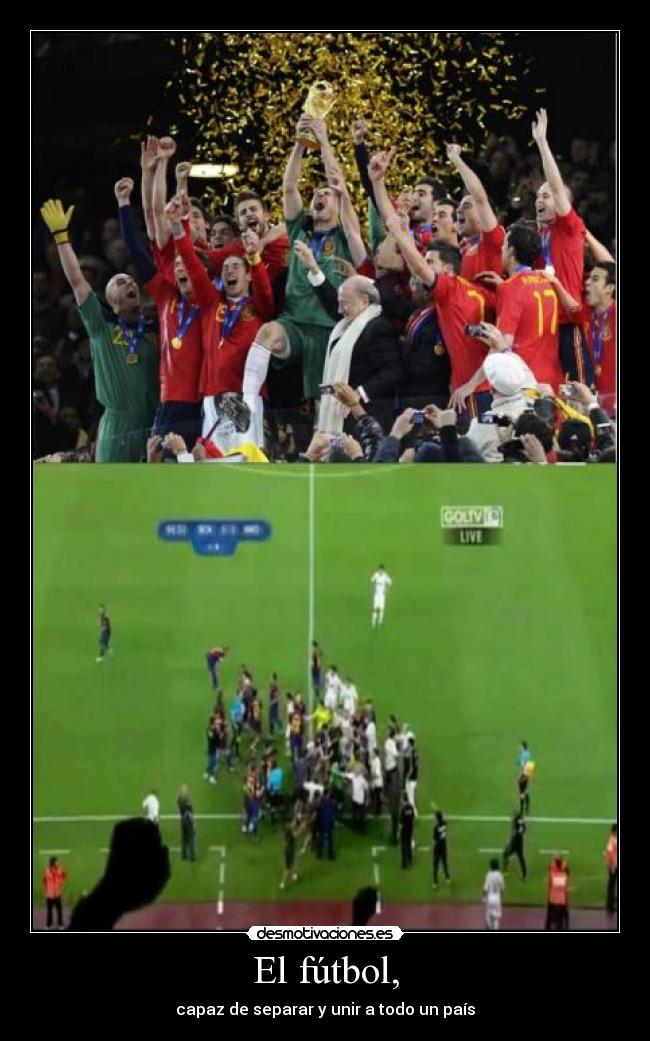 El fútbol, - capaz de separar y unir a todo un país