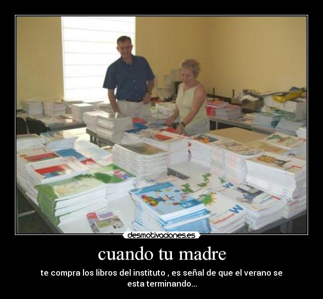 carteles madre libros termina verano joder ostias puta disfruta desmotivaciones