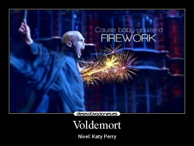 Voldemort - Nivel: Katy Perry