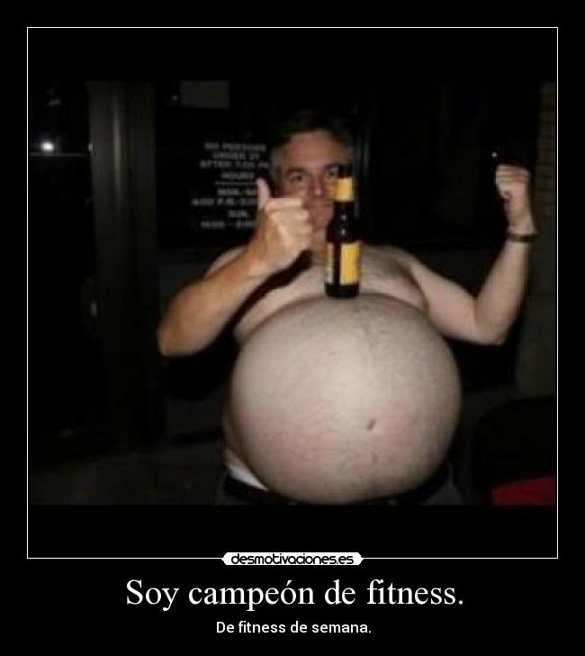 Soy campeón de fitness. - 