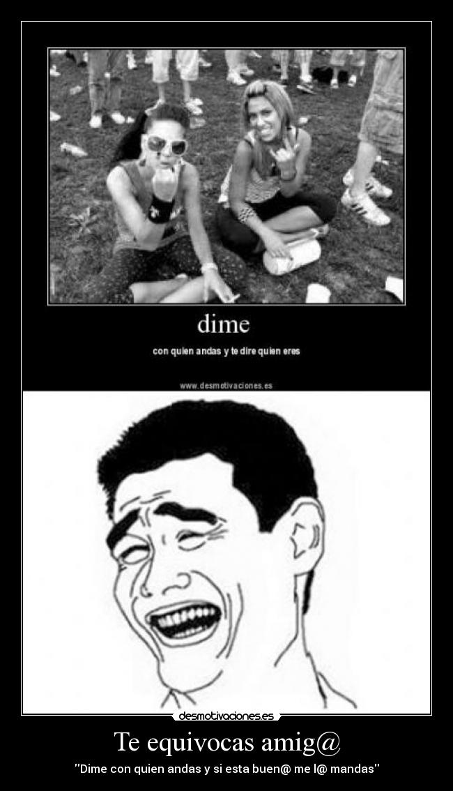 Te equivocas amig@ - 