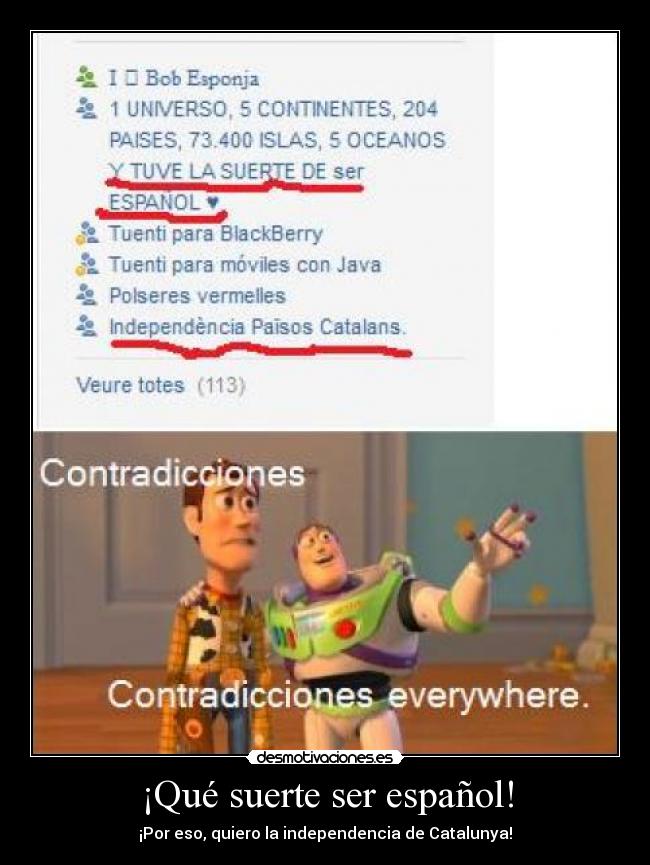 ¡Qué suerte ser español! - ¡Por eso, quiero la independencia de Catalunya!