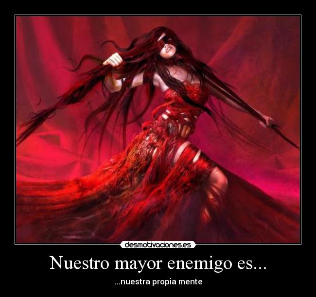 carteles enemigo nuestro enemigo mayor mente propia persona mal maldad desmotivaciones
