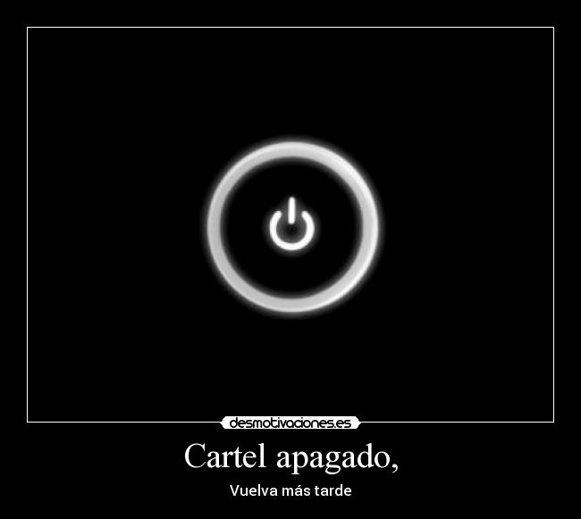 Cartel apagado, - 