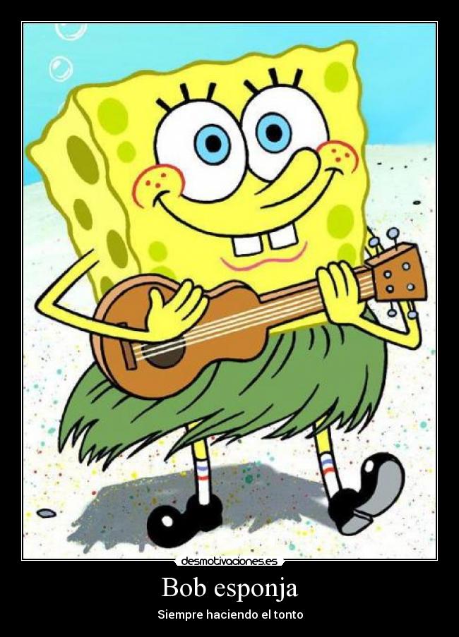 Bob esponja - Siempre haciendo el tonto