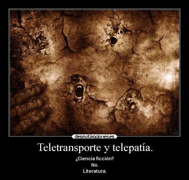 Teletransporte y telepatía. - 