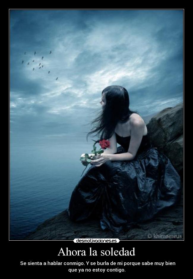 Ahora la soledad -