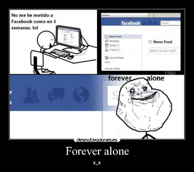 Forever alone - 