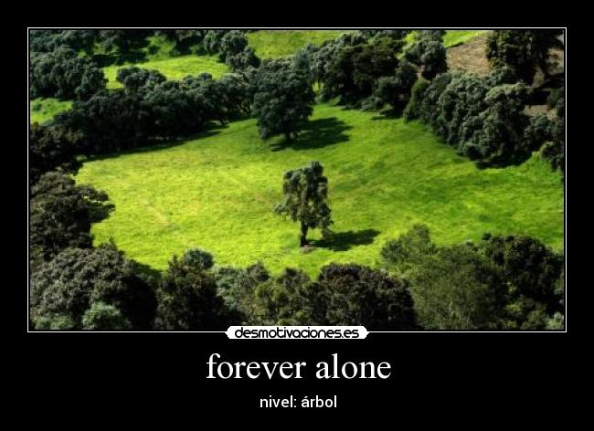 forever alone - nivel: árbol