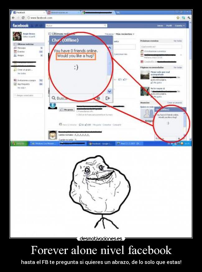 Forever alone nivel facebook - hasta el FB te pregunta si quieres un abrazo, de lo solo que estas!
