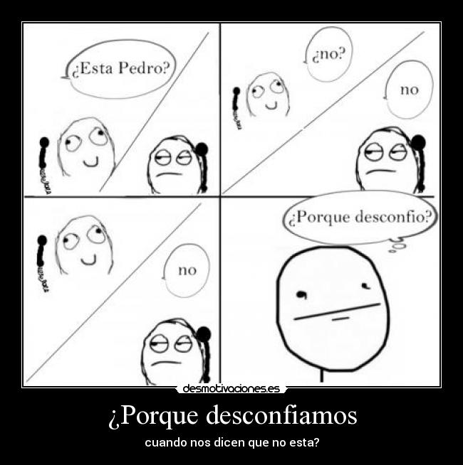 ¿Porque desconfiamos - cuando nos dicen que no esta?
