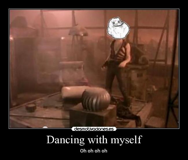 Dancing with myself -