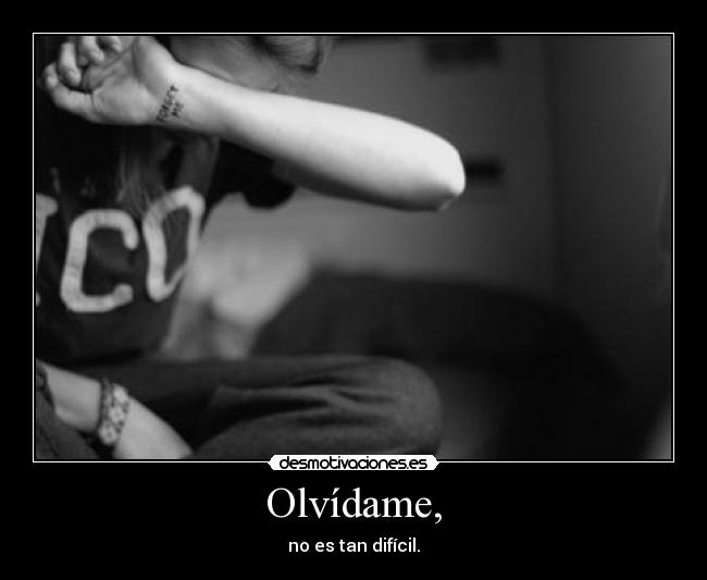 Olvídame, - 