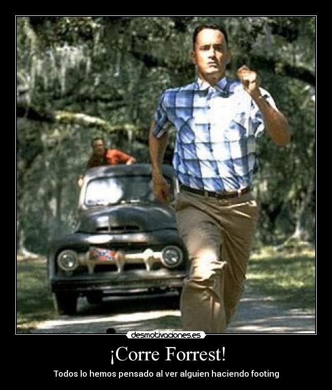 ¡Corre Forrest! - Todos lo hemos pensado al ver alguien haciendo footing