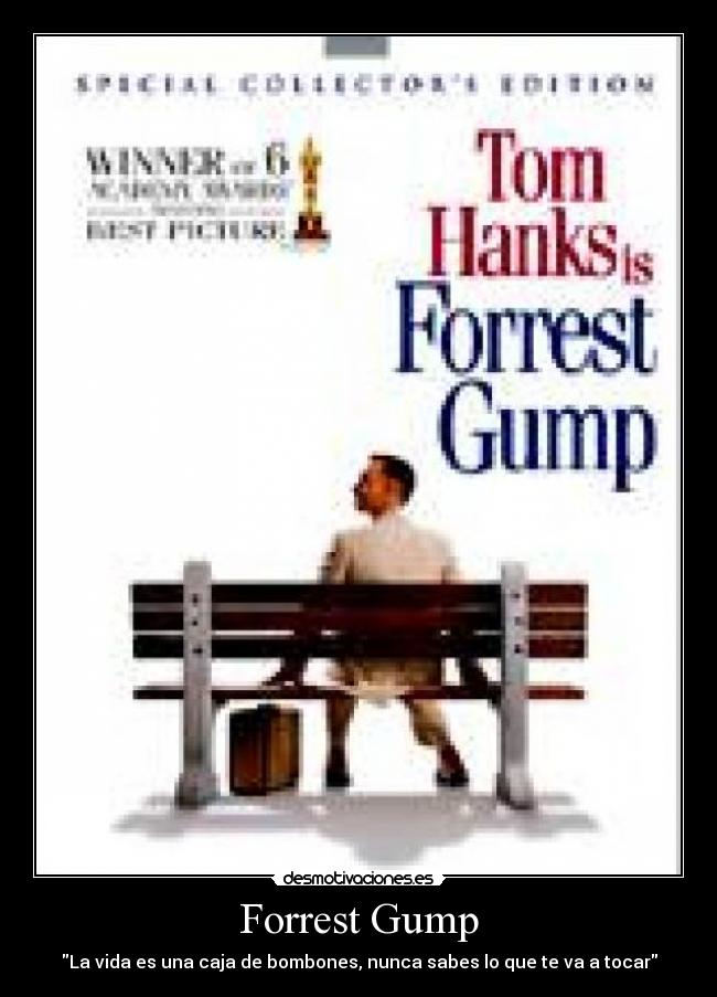 Forrest Gump - La vida es una caja de bombones, nunca sabes lo que te va a tocar