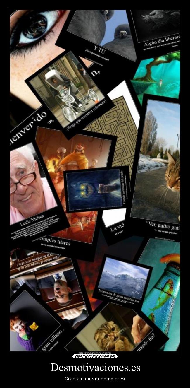 Desmotivaciones.es - Gracias por ser como eres.