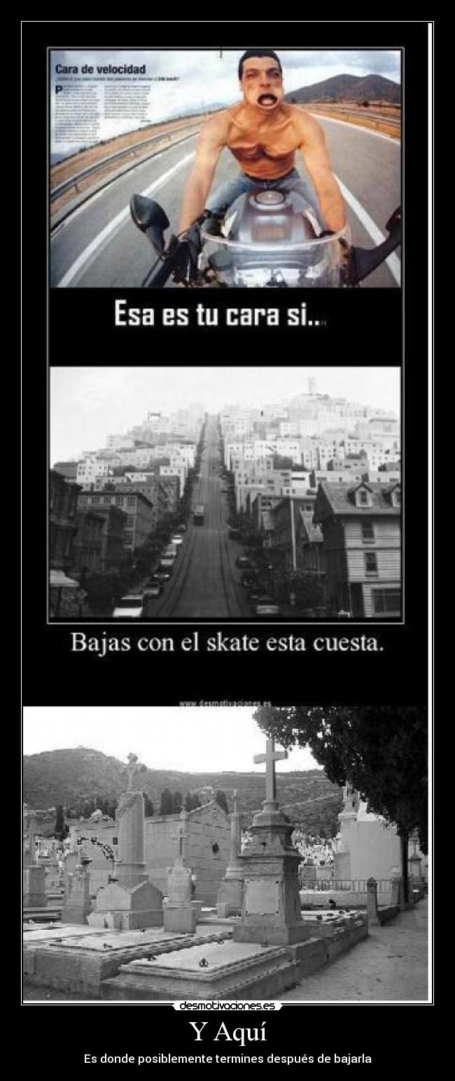 Y Aquí - Es donde posiblemente termines después de bajarla