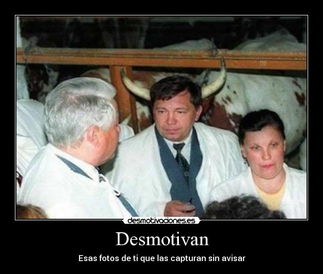 Desmotivan - Esas fotos de ti que las capturan sin avisar