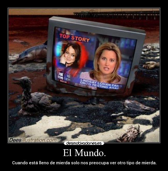 El Mundo. - Cuando está lleno de mierda solo nos preocupa ver otro tipo de mierda.