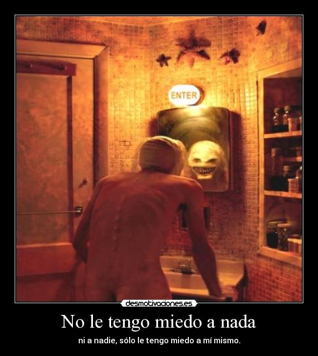 No le tengo miedo a nada - 